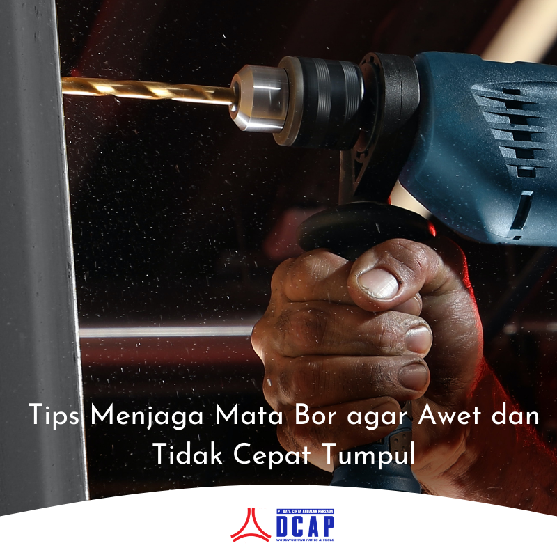 Tips Menjaga Mata Bor agar Awet dan Tidak Cepat Tumpul