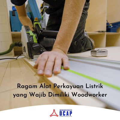 Ragam Alat Perkayuan Listrik yang Wajib Dimiliki Woodworker