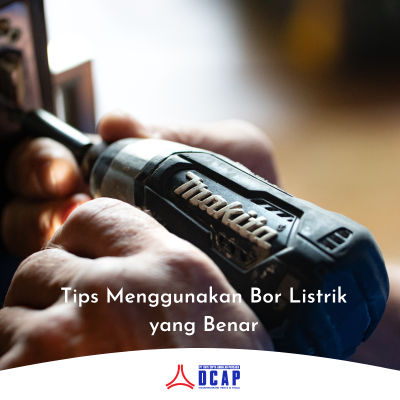 Tips Menggunakan Bor Listrik yang Benar