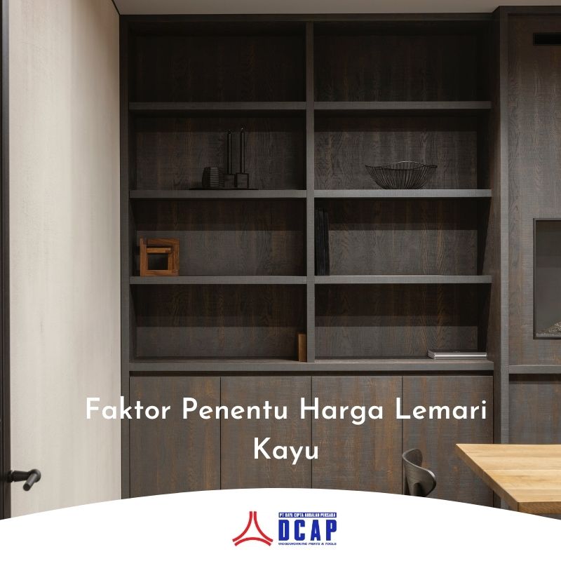 Faktor Penentu Harga Lemari Kayu