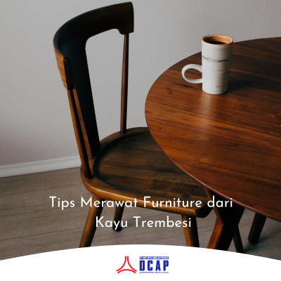 Tips Merawat Furniture dari Kayu Trembesi
