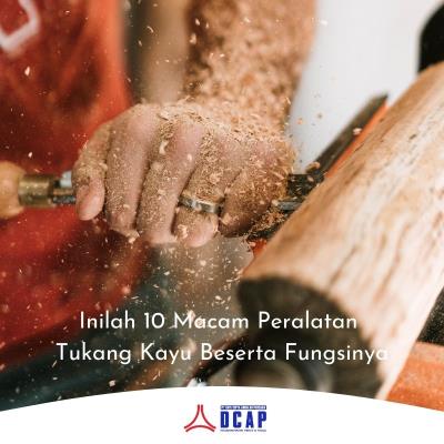 Inilah 10 Macam Peralatan Tukang Kayu Pemula Beserta Fungsinya