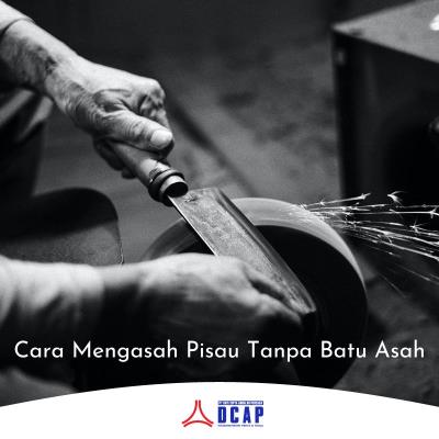 Cara Mengasah Pisau Tanpa Batu Asah