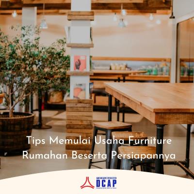 Tips Memulai Usaha Furniture Rumahan Beserta Persiapannya