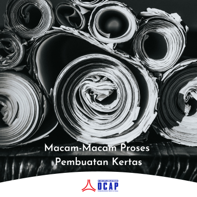 Macam-Macam Proses Pembuatan Kertas