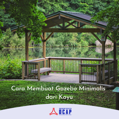 Cara Membuat Gazebo Minimalis dari Kayu