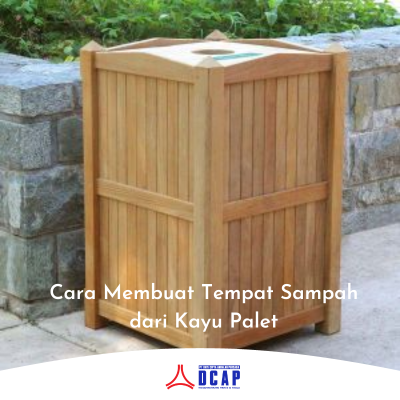 Cara Membuat Tempat Sampah dari Kayu Palet