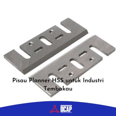 Pisau Planner HSS untuk Industri Tembakau