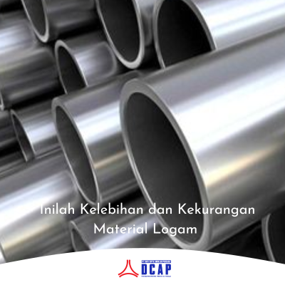 Inilah Kelebihan dan Kekurangan Material Logam