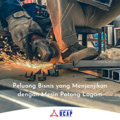 Peluang Bisnis yang Menjanjikan dengan Mesin Potong Logam