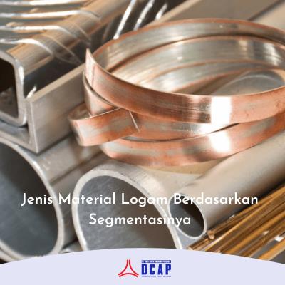 Jenis Material Logam Berdasarkan Segmentasinya