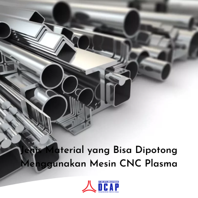 Jenis Material yang Bisa Dipotong Menggunakan Mesin CNC Plasma