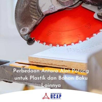 Perbedaan Antara Alat Potong untuk Plastik dan Bahan Baku Lainnya