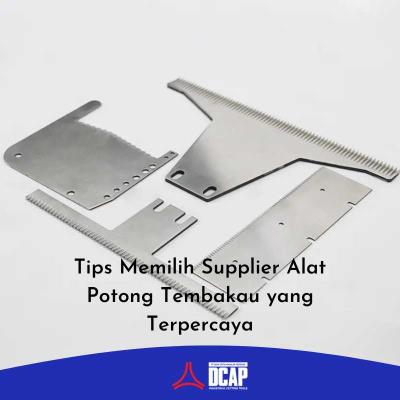 Tips Memilih Supplier Alat Potong Tembakau yang Terpercaya