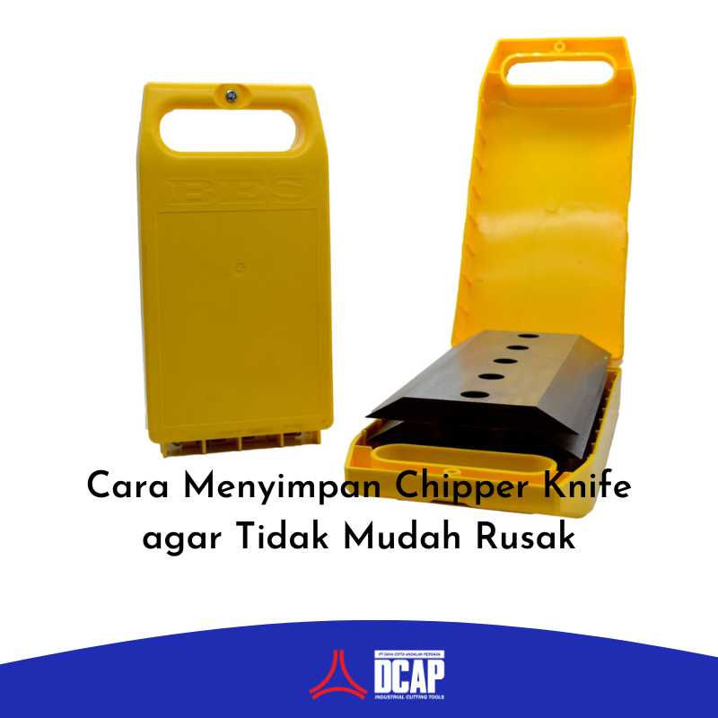 Cara Menyimpan Chipper Knife agar Tidak Mudah Rusak