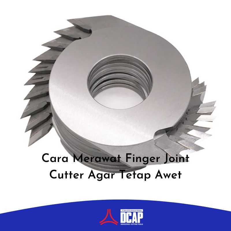 Cara Merawat Finger Joint Cutter Agar Tetap Awet