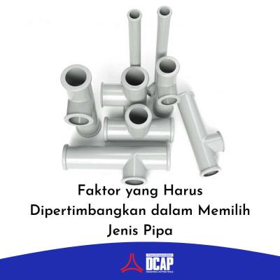 Faktor yang Harus Dipertimbangkan dalam Memilih Jenis Pipa