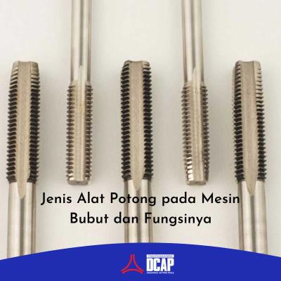 Jenis Alat Potong pada Mesin Bubut dan Fungsinya