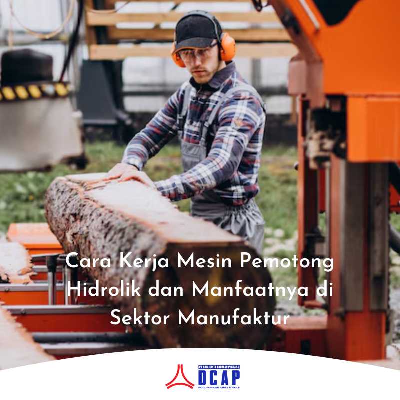 Cara Kerja Mesin Pemotong Hidrolik dan Manfaatnya di Sektor Manufaktur