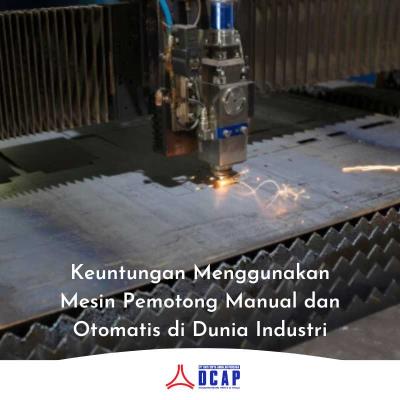 Keuntungan Menggunakan Mesin Pemotong Manual dan Otomatis di Dunia Industri