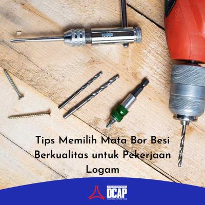 Tips Memilih Mata Bor Besi Berkualitas untuk Pekerjaan Logam
