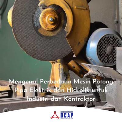 Mengenal Perbedaan Mesin Potong Pipa Elektrik dan Hidrolik untuk Industri dan Kontraktor