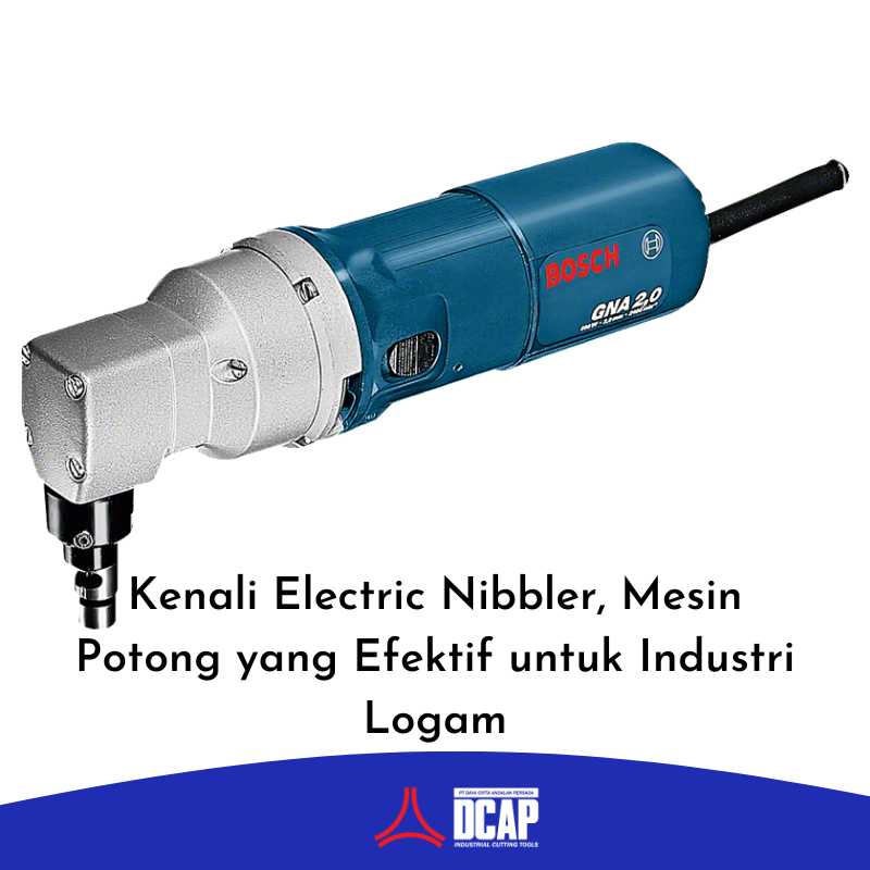 Kenali Electric Nibbler, Mesin Potong yang Efektif untuk Industri Logam