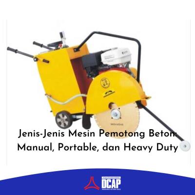 Jenis-Jenis Mesin Pemotong Beton Manual, Portable, dan Heavy Duty