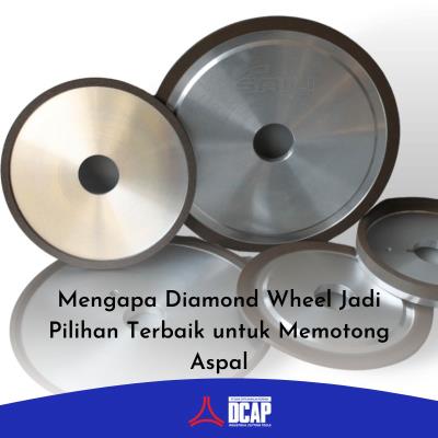 Mengapa Diamond Wheel Jadi Pilihan Terbaik untuk Memotong Aspal