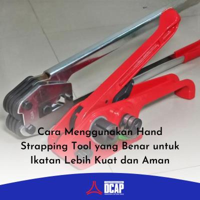 Cara Menggunakan Hand Strapping Tool yang Benar untuk Ikatan Lebih Kuat dan Aman