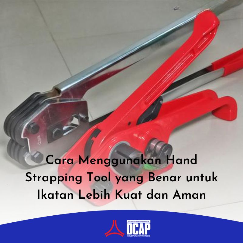 Cara Menggunakan Hand Strapping Tool yang Benar untuk Ikatan Lebih Kuat dan Aman