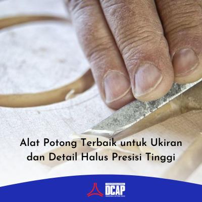 Alat Potong Terbaik untuk Ukiran dan Detail Halus Presisi Tinggi