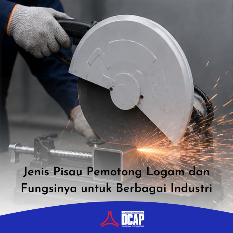 Jenis Pisau Pemotong Logam dan Fungsinya untuk Berbagai Industri