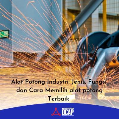 Alat Potong Industri: Jenis, Fungsi, dan Cara Memilih alat potong Terbaik