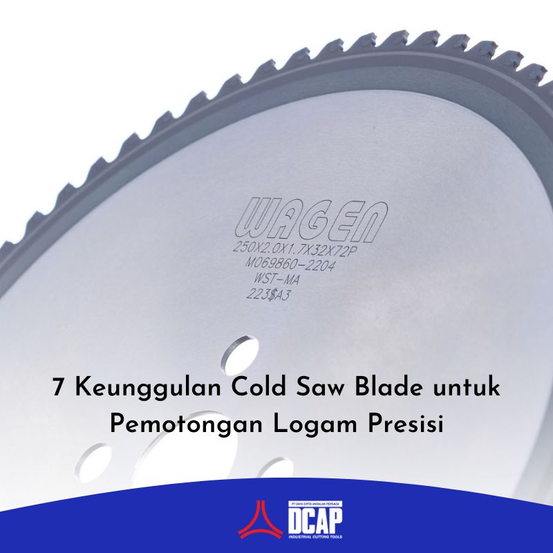 7 Keunggulan Cold Saw Blade untuk Pemotongan Logam Presisi