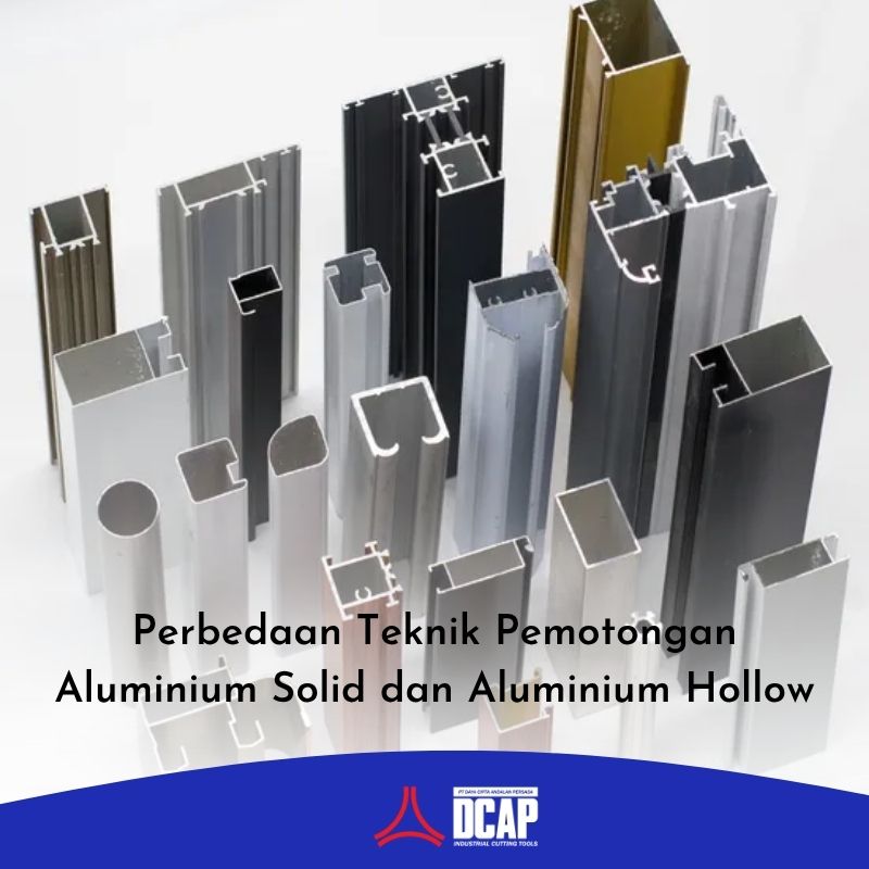 Perbedaan Teknik Pemotongan Aluminium Solid dan Aluminium Hollow